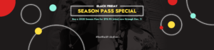Black Friday Season Pass Special - Buy a 2020 Season Pass for $75.95 (+tax) now through Dec. 1!
