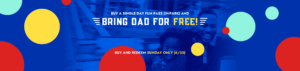 Buy a Single Day Fun Pass (In-Park) And Bring Dad for Free! Buy and Redeem Sunday Only (6/20)